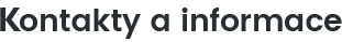 Kontakty a informace